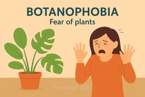 Botanophobia - Fear of plants